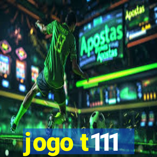 jogo t111